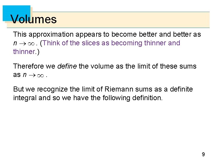 Volumes This approximation appears to become better and better as n . (Think of