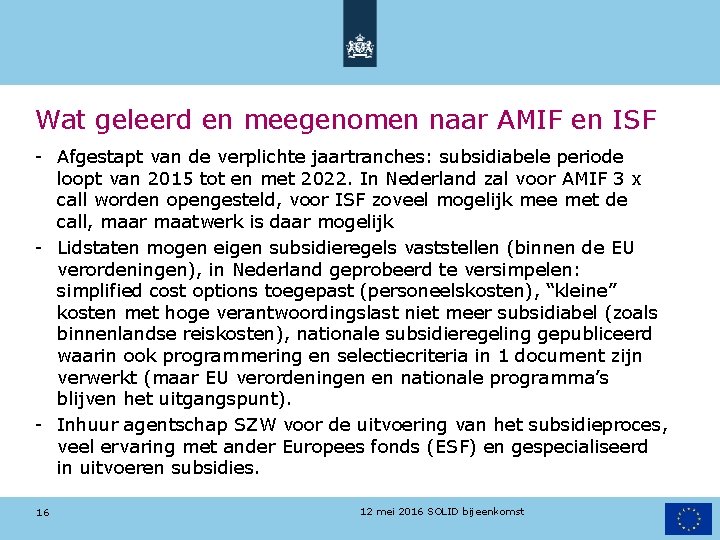 Wat geleerd en meegenomen naar AMIF en ISF - Afgestapt van de verplichte jaartranches: