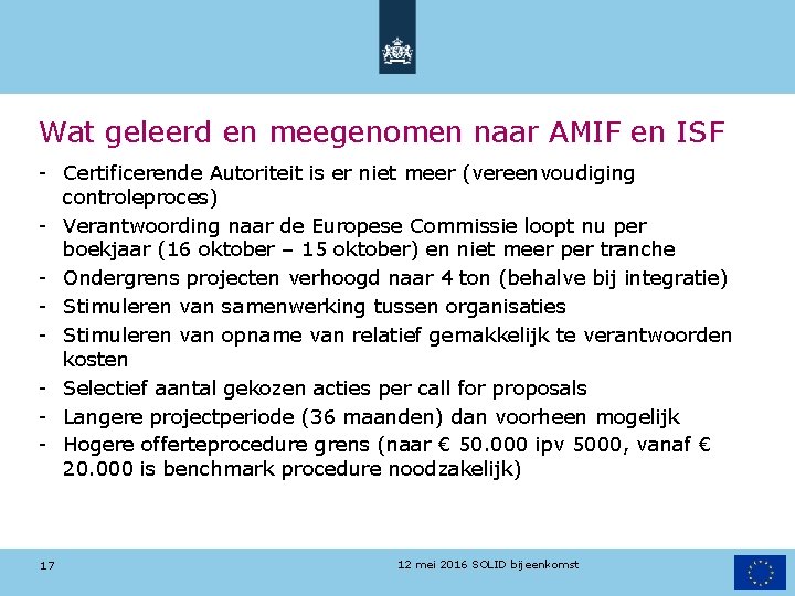 Wat geleerd en meegenomen naar AMIF en ISF - Certificerende Autoriteit is er niet