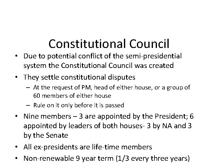 Constitutional Council • Due to potential conflict of the semi-presidential system the Constitutional Council