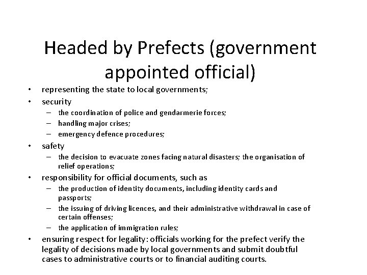  • • Headed by Prefects (government appointed official) representing the state to local