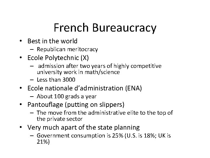 French Bureaucracy • Best in the world – Republican meritocracy • Ecole Polytechnic (X)