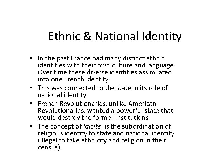 Ethnic & National Identity • In the past France had many distinct ethnic identities