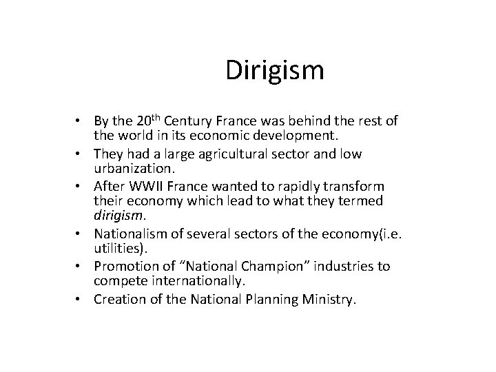 Dirigism • By the 20 th Century France was behind the rest of the
