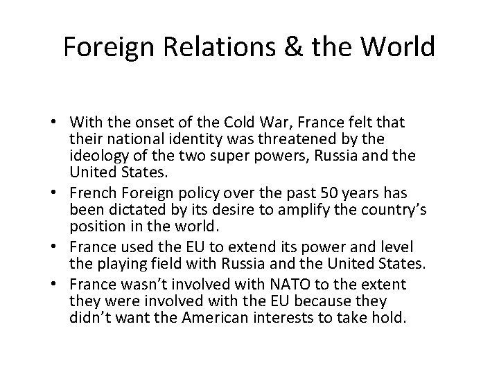 Foreign Relations & the World • With the onset of the Cold War, France