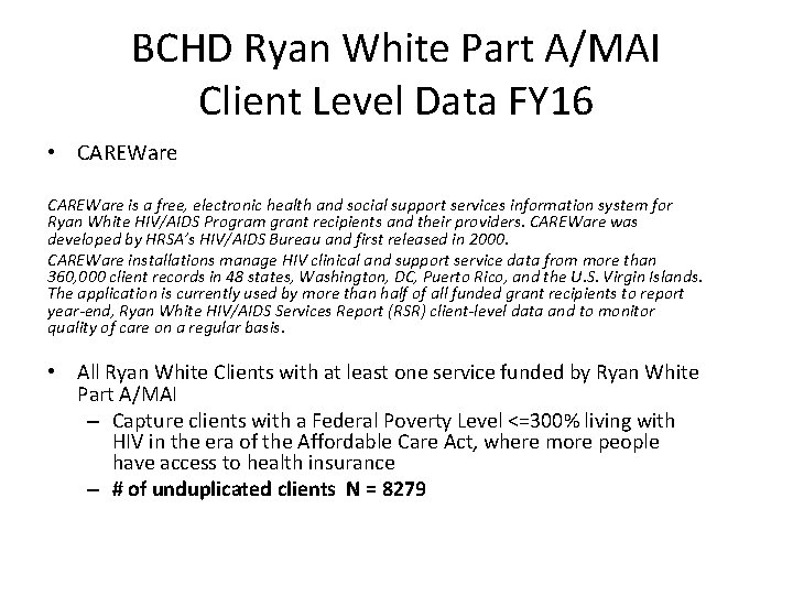 BCHD Ryan White Part A/MAI Client Level Data FY 16 • CAREWare is a