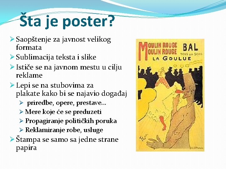 Šta je poster? Ø Saopštenje za javnost velikog formata Ø Sublimacija teksta i slike