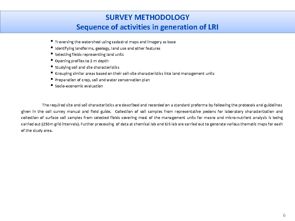 SURVEY METHODOLOGY Sequence of activities in generation of LRI • Traversing the watershed using