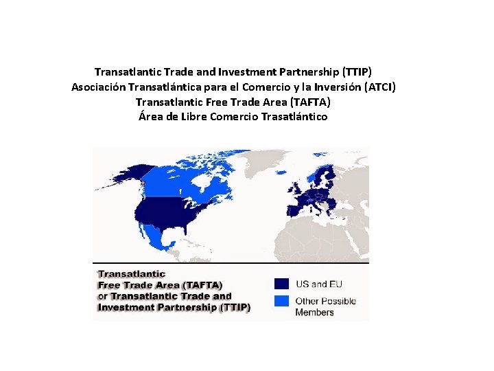 Transatlantic Trade and Investment Partnership (TTIP) Asociación Transatlántica para el Comercio y la Inversión