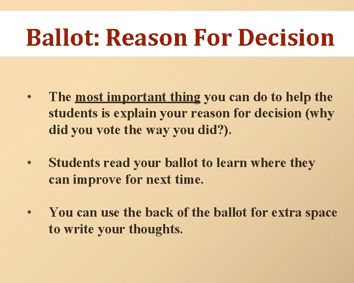 Ballot: Reason For Decision • The most important thing you can do to help