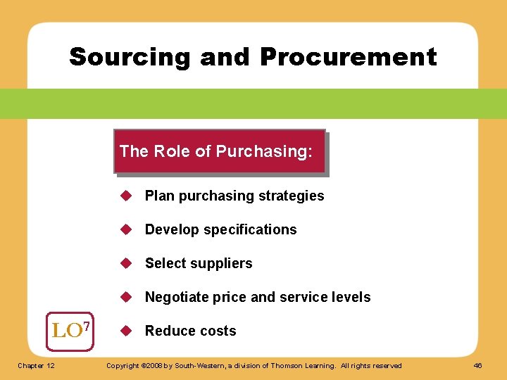 Sourcing and Procurement The Role of Purchasing: u Plan purchasing strategies u Develop specifications