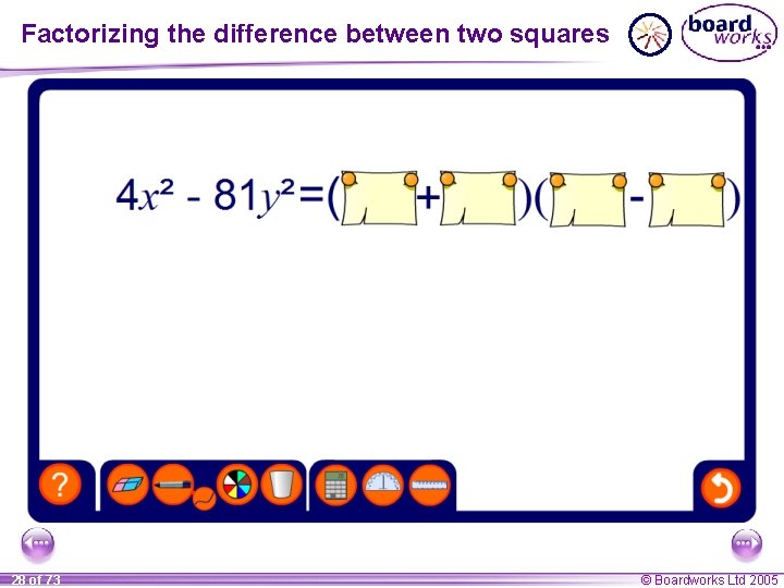 Factorizing the difference between two squares 28 of 73 © Boardworks Ltd 2005 