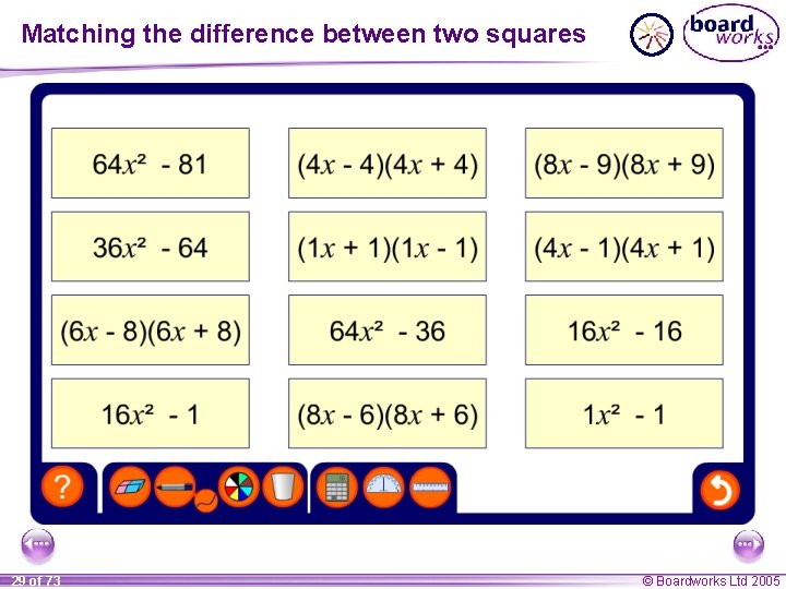 Matching the difference between two squares 29 of 73 © Boardworks Ltd 2005 