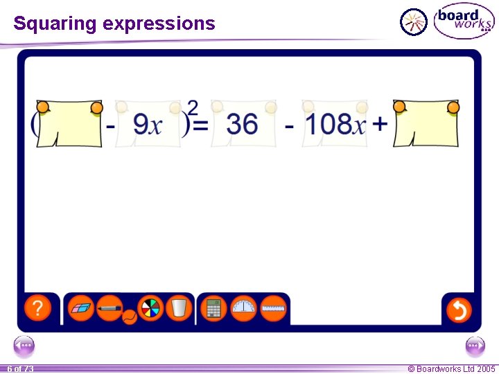 Squaring expressions 6 of 73 © Boardworks Ltd 2005 
