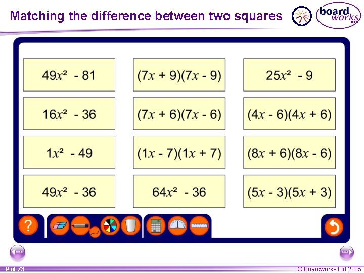 Matching the difference between two squares 9 of 73 © Boardworks Ltd 2005 