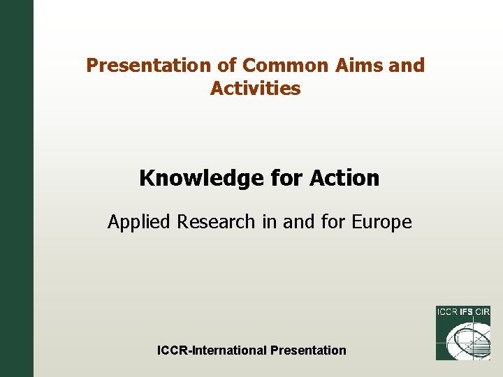 Presentation of Common Aims and Activities Knowledge for Action Applied Research in and for