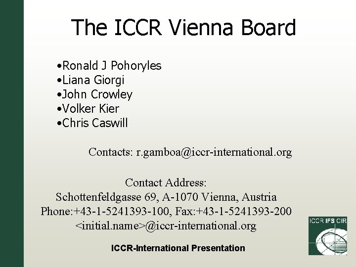 The ICCR Vienna Board • Ronald J Pohoryles • Liana Giorgi • John Crowley