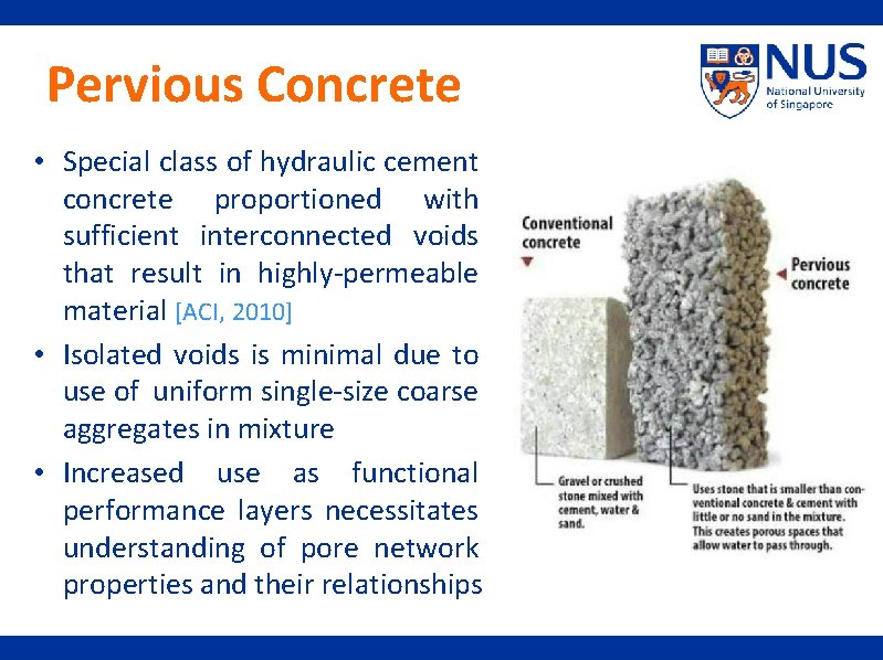 Pervious Concrete • Special class of hydraulic cement concrete proportioned with sufficient interconnected voids