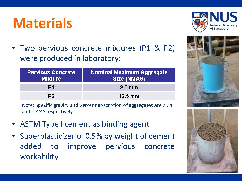 Materials • Two pervious concrete mixtures (P 1 & P 2) were produced in