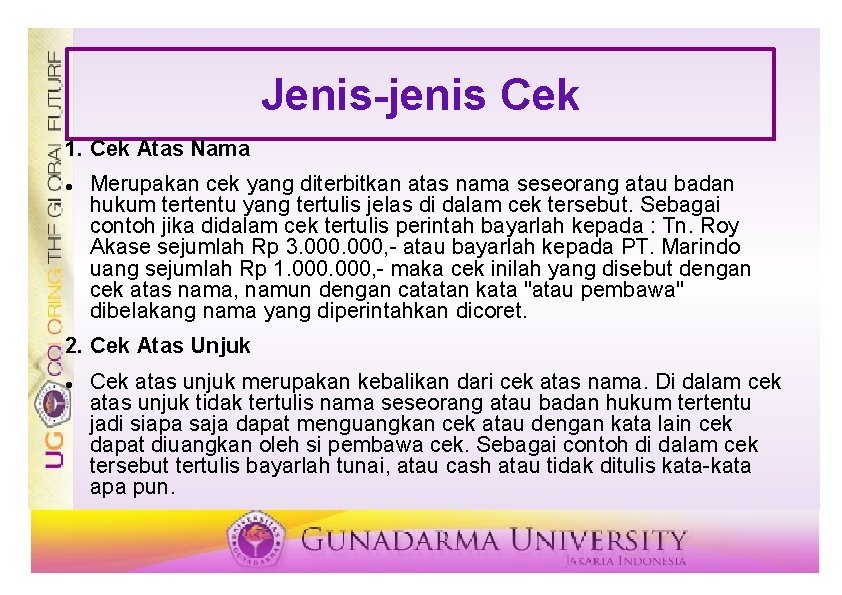 Jenis-jenis Cek 1. Cek Atas Nama Merupakan cek yang diterbitkan atas nama seseorang atau