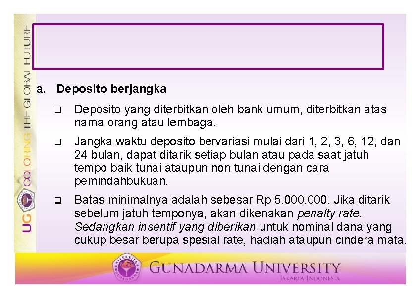 a. Deposito berjangka q Deposito yang diterbitkan oleh bank umum, diterbitkan atas nama orang