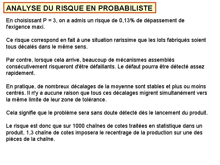 ANALYSE DU RISQUE EN PROBABILISTE En choisissant P = 3, on a admis un