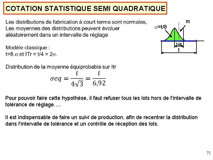 COTATION STATISTIQUE SEMI QUADRATIQUE m s=t/8 t/4 t Pour pouvoir faire cette hypothèse, il