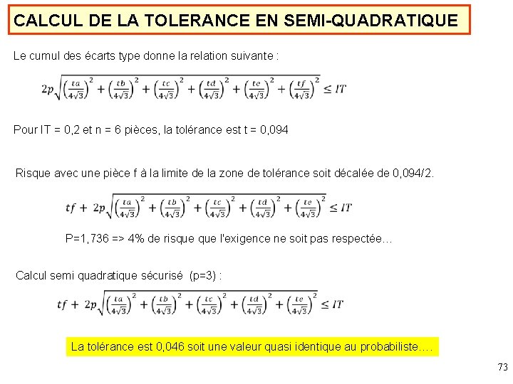 CALCUL DE LA TOLERANCE EN SEMI-QUADRATIQUE Le cumul des écarts type donne la relation