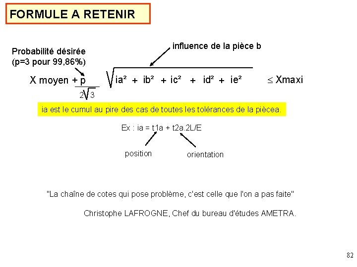 FORMULE A RETENIR influence de la pièce b Probabilité désirée (p=3 pour 99, 86%)