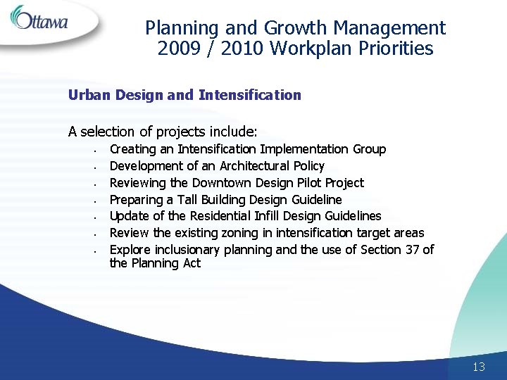 Planning and Growth Management 2009 / 2010 Workplan Priorities Urban Design and Intensification A