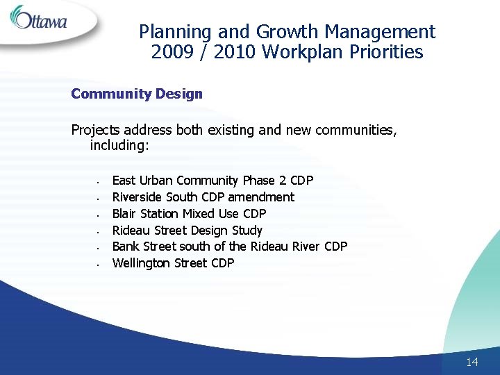 Planning and Growth Management 2009 / 2010 Workplan Priorities Community Design Projects address both