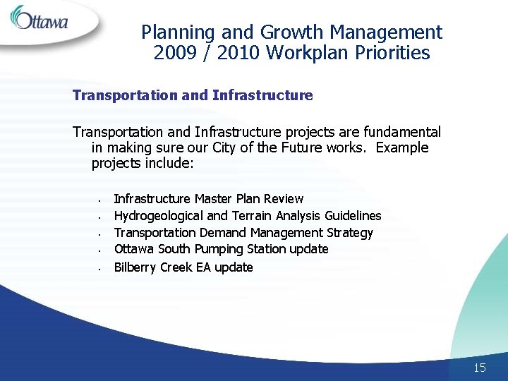 Planning and Growth Management 2009 / 2010 Workplan Priorities Transportation and Infrastructure projects are