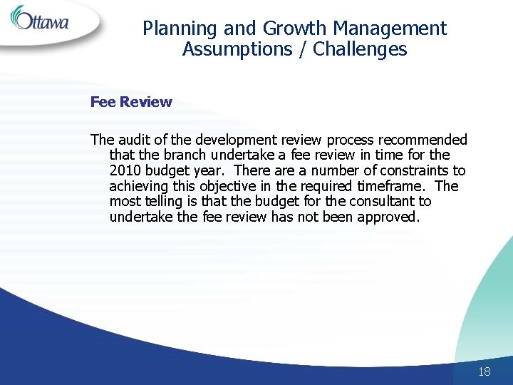 Planning and Growth Management Assumptions / Challenges Fee Review The audit of the development