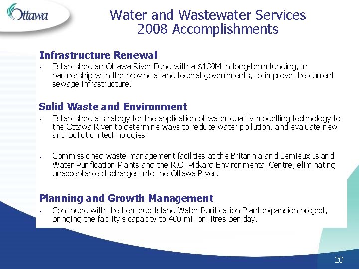 Water and Wastewater Services 2008 Accomplishments Infrastructure Renewal • Established an Ottawa River Fund