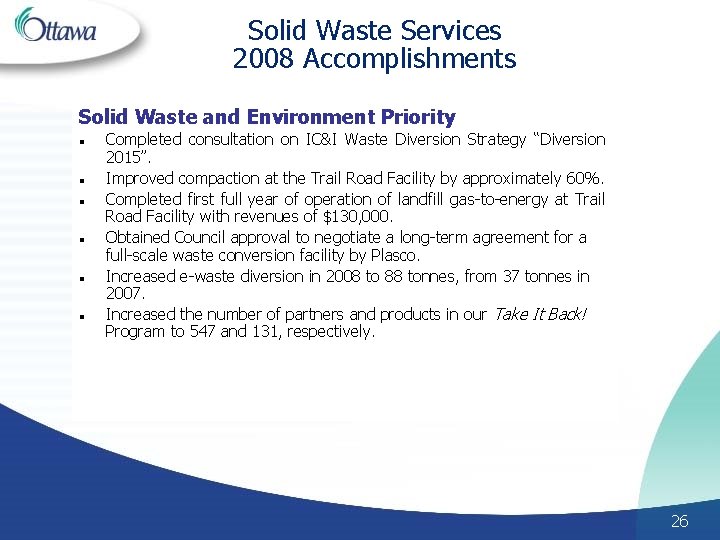 Solid Waste Services 2008 Accomplishments Solid Waste and Environment Priority l l l Completed