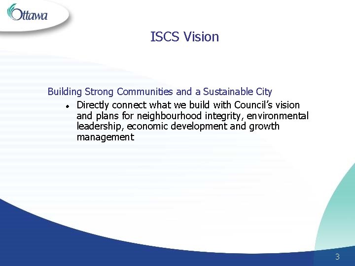 ISCS Vision Building Strong Communities and a Sustainable City l Directly connect what we