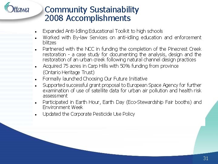 Community Sustainability 2008 Accomplishments l l l l Expanded Anti-Idling Educational Toolkit to high