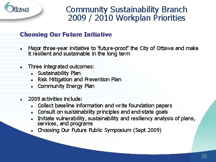 Community Sustainability Branch 2009 / 2010 Workplan Priorities Choosing Our Future Initiative l l