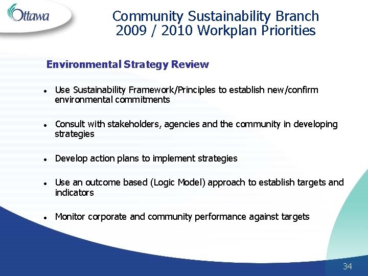 Community Sustainability Branch 2009 / 2010 Workplan Priorities Environmental Strategy Review l l l