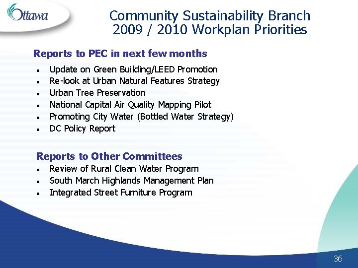 Community Sustainability Branch 2009 / 2010 Workplan Priorities Reports to PEC in next few