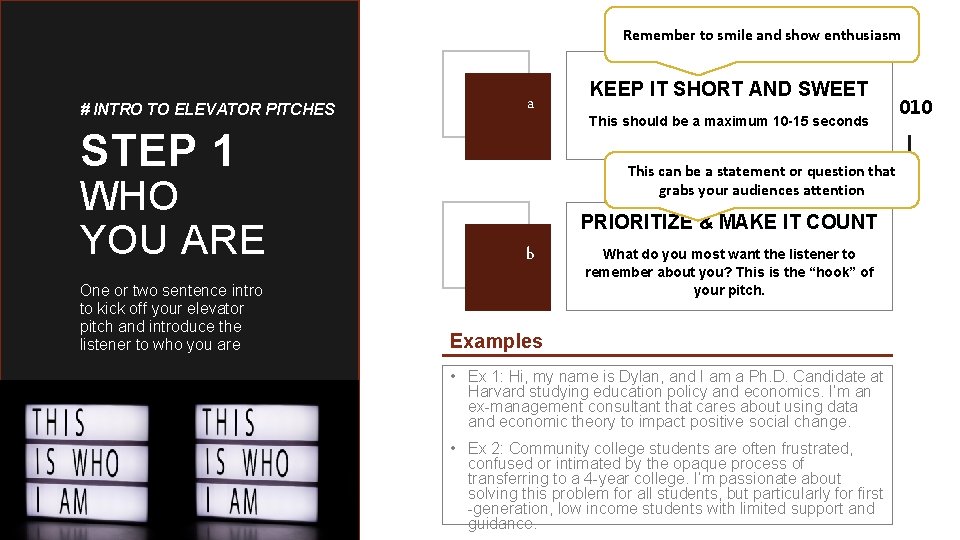 Remember to smile and show enthusiasm # INTRO TO ELEVATOR PITCHES a STEP 1