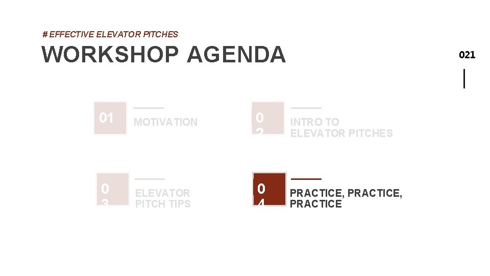 # EFFECTIVE ELEVATOR PITCHES WORKSHOP AGENDA 021 01 MOTIVATION 0 2 INTRO TO ELEVATOR