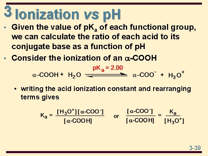 3 Ionization vs p. H • Given the value of p. Ka of each