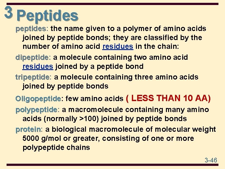 3 Peptides peptides: the name given to a polymer of amino acids peptides joined