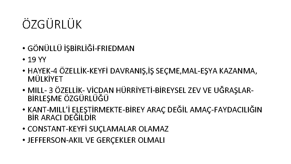 ÖZGÜRLÜK • GÖNÜLLÜ İŞBİRLİĞİ-FRIEDMAN • 19 YY • HAYEK-4 ÖZELLİK-KEYFİ DAVRANIŞ, İŞ SEÇME, MAL-EŞYA