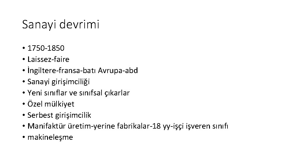 Sanayi devrimi • 1750 -1850 • Laissez-faire • İngiltere-fransa-batı Avrupa-abd • Sanayi girişimciliği •