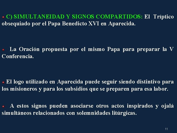 C) SIMULTANEIDAD Y SIGNOS COMPARTIDOS: El Tríptico obsequiado por el Papa Benedicto XVI en