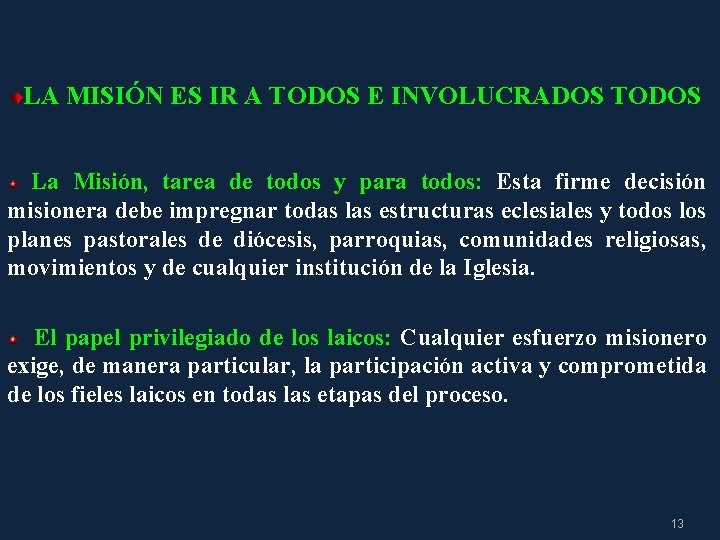 LA MISIÓN ES IR A TODOS E INVOLUCRADOS TODOS La Misión, tarea de todos