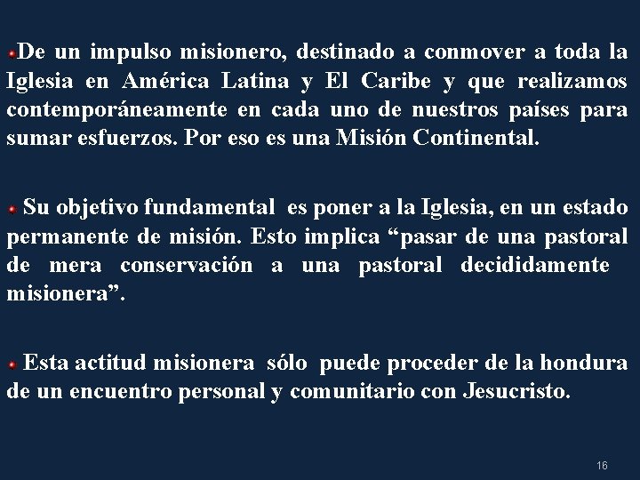 De un impulso misionero, destinado a conmover a toda la Iglesia en América Latina