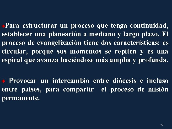 Para estructurar un proceso que tenga continuidad, establecer una planeación a mediano y largo